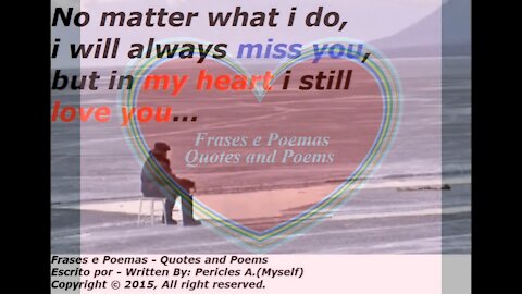 No matter what i do, I will always miss you... [Quotes and Poems]