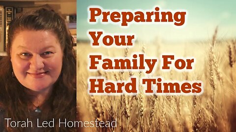 Preparing Your Family for Hard Times | Practical Things You Can Do Wherever You're At