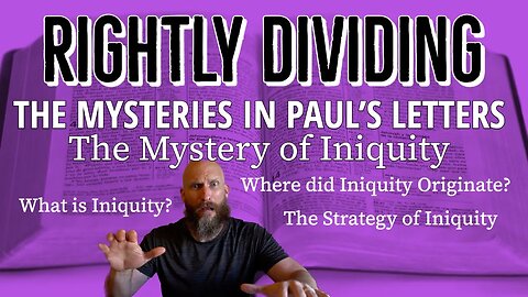 The Mystery of Iniquity - What is Iniquity - Where Did Iniquity Originate - The Strategy of Iniquity