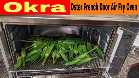 Roasted Okra, Oster Digital French Door Air Fry Oven Recipe