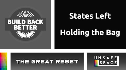 [The Great Reset] Build Back Better Leaves the States Holding the Bag