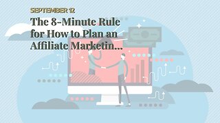 The 8-Minute Rule for How to Plan an Affiliate Marketing Strategy for Content Creators