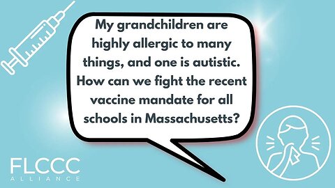 My grandchildren are highly allergic to many things, and one is autistic. How can we fight the recent vaccine mandate for all schools in Massachusetts?