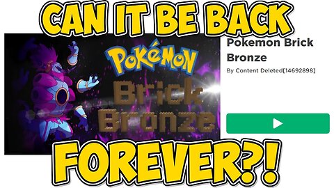 roblox pokémon brick bronze could be PERMANANT... as long as they do this...