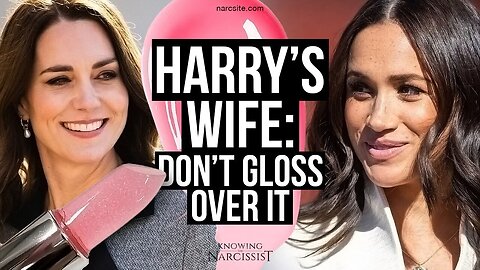 Harry´s Wife : Don't Gloss Over It ( Meghan Markle)