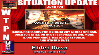 WTPN SITUATION UPDATE-4/18/24-Edited Down