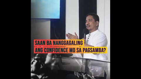 Saan Ba Nanggagaling Ang Confidence Mo Sa Pagsamba?
