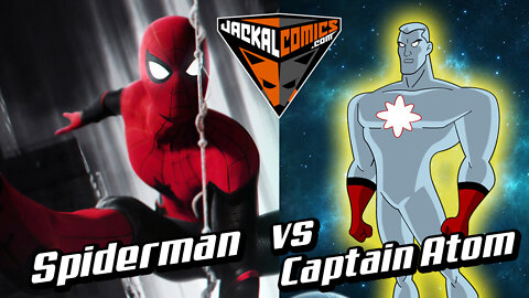 SPIDERMAN Vs. CAPTAIN ATOM - Comic Book Battles: Who Would Win In A Fight?
