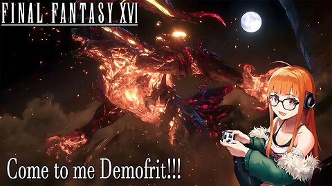 Final Fantasy XVI : Come to me Demofrit!!! Pt.2