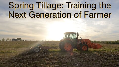 Spring Tillage: Training the Next Generation of Farmer