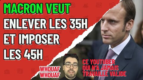 macron veut imposer les 45h ! un youtubeur lui lèche les bottes sur twitter @Regelegorila #macron