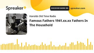 Famous Fathers 1941.xx.xx Fathers In The Household