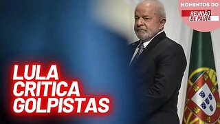 Lula critica golpistas em Portugal | Momentos Reunião de Pauta