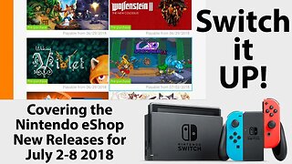 Switch It Up July 2, 2018 - July 8 2018: Checking out this Week's Nintendo eShop New Releases