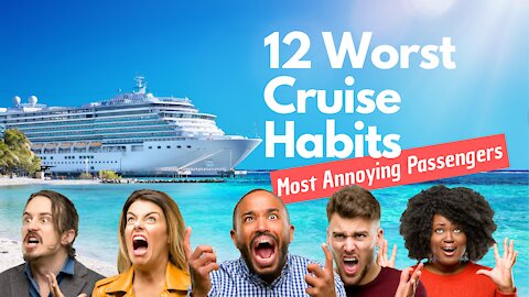 12 Cruise Habits That Drive Other Cruise Passengers Crazy !