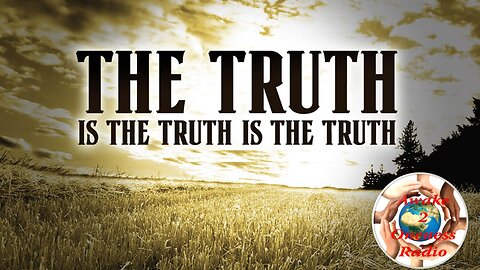 Truth IS Truth – New Series Introduction