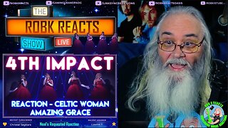 4TH IMPACT Reaction - Celtic Woman - Amazing Grace - Requested