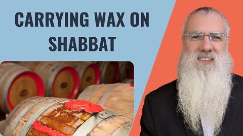 Mishna Shabbat Chapter 8 Mishnah 4 Carrying wax on Shabbat