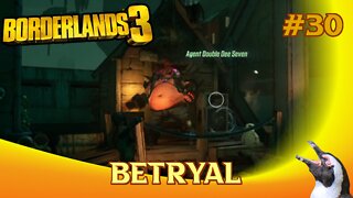 Borderlands 3 - Episode 30 - Betrayal