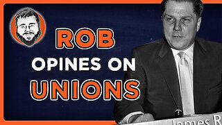 Rob Talks With the Chat About the Nature of Worker's Unions