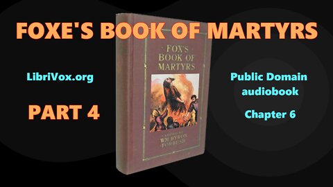 Foxe's Book of Martyrs PART 4