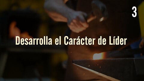 Desarrollando el Carácter de Líder 3: Sumisión