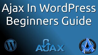 Ajax In WordPress Tutorial | Ultimate Beginners Guide