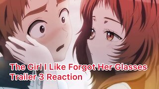 The Girl I Like Forgot Her Glasses Trailer 3 Reaction