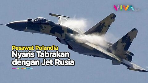 Manuver Bahaya Jet Rusia, Pepet Pesawat Polandia 5 Cm dari Moncong