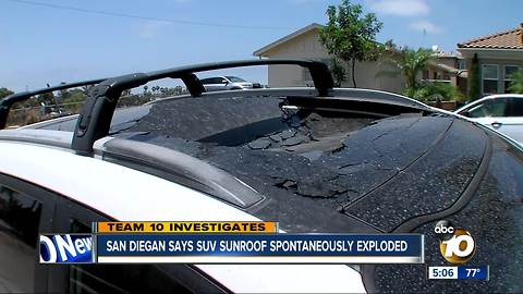 San Diegan says SUV sunroof spontaneously exploded