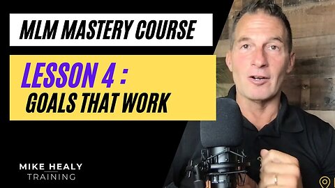 MLM Mastery Course Lesson 4 | Goals that Work