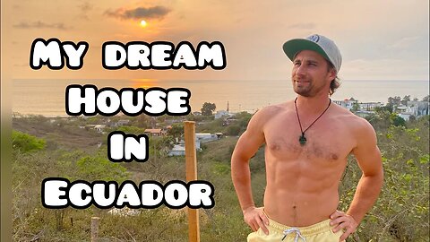 My dream house in Ecuador (Ep.6)