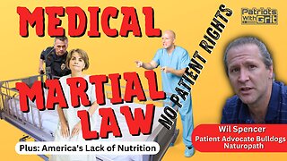 Medical Martial Law: Patients Have No Rights | Wil Spencer