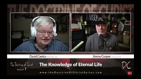 Knowledge of Eternal Life: True God vs Imaginary | DOC S7:EP9 | David Carrico | Jimmy Cooper