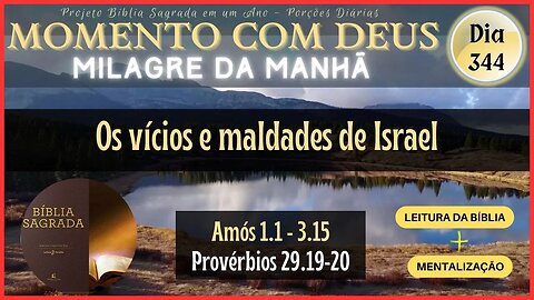 MOMENTO COM DEUS - LEITURA DIÁRIA DA BÍBLIA SAGRADA | MILAGRE DA MANHÃ - Dia 344/365 #biblia