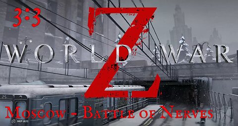 Hwy929: World War Z | Episode 3 - Moscow| Chapter 3 - Battle of Nerves