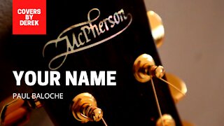 YOUR NAME - PAUL BALOCHE//COVERS BY DEREK