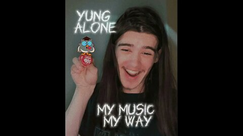 Yung Alone - My Music My Way (Prod. Rami)