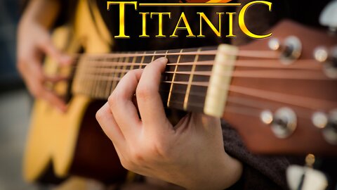 Titanic Theme Song | My Heart Will Go On - Guitar Cover