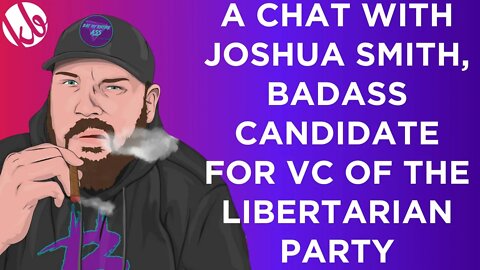 Live chat with Joshua Smith, host of Break The Cycle and candidate for VC of the Libertarian Party