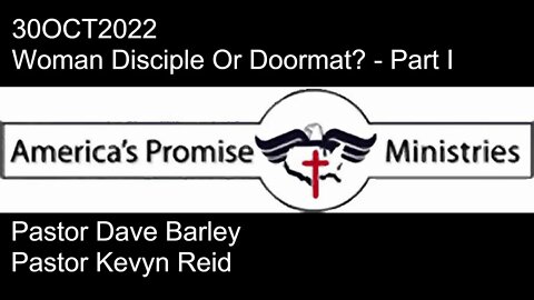 30OCT2022 - Woman Disciple Or Doormat? - Part I