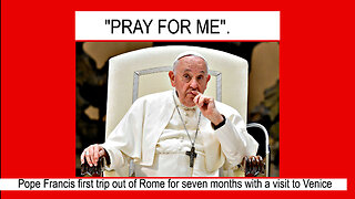 "PRAY FOR ME". POPE FRANCIS FIRST TRIP OUT OF ROME FOR SEVEN MONTHS