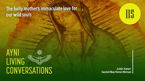 The holly mother's immaculate love for our wild souls
