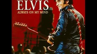 Elvis Presley "Always On My Mind"