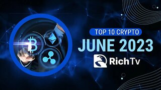 Top 10 Crypto June 2023 | RICH TV LIVE PODCAST