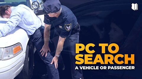 Ep #501 Understanding Probable Cause: When Can Police Search Your Vehicle or You?