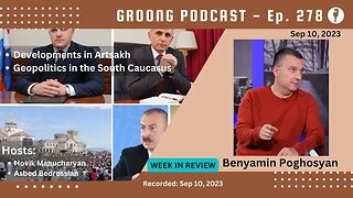 Benyamin Poghosyan - Developments in Artsakh | Geopolitics in South Caucasus | Ep 278 - Sep 10, 2023