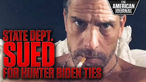 State Department Sued For Hiding Hunter Biden Communications With US Diplomats