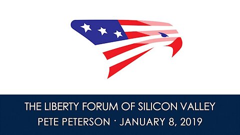 Pete Peterson ~ The Liberty Forum ~ 1-8-2019