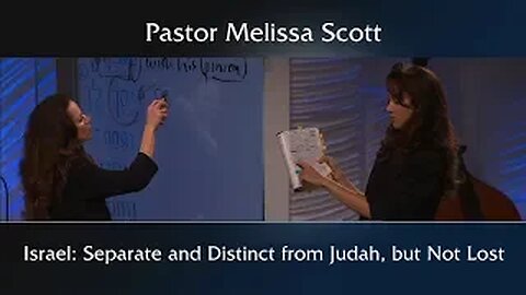 Israel: Separate and Distinct from Judah, but Not Lost - Eschatology #39